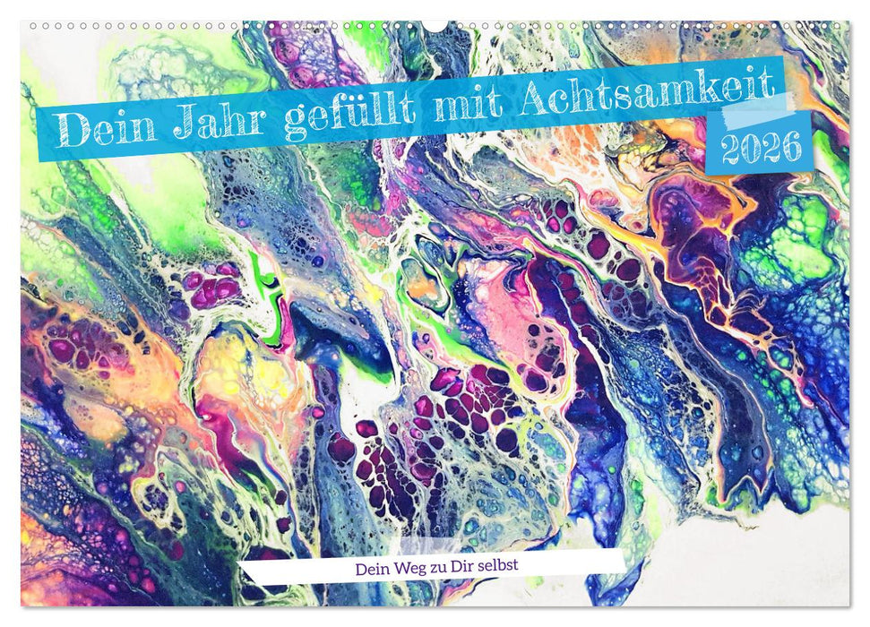 Dein Jahr gefüllt mit Achtsamkeit (CALVENDO Wandkalender 2026)