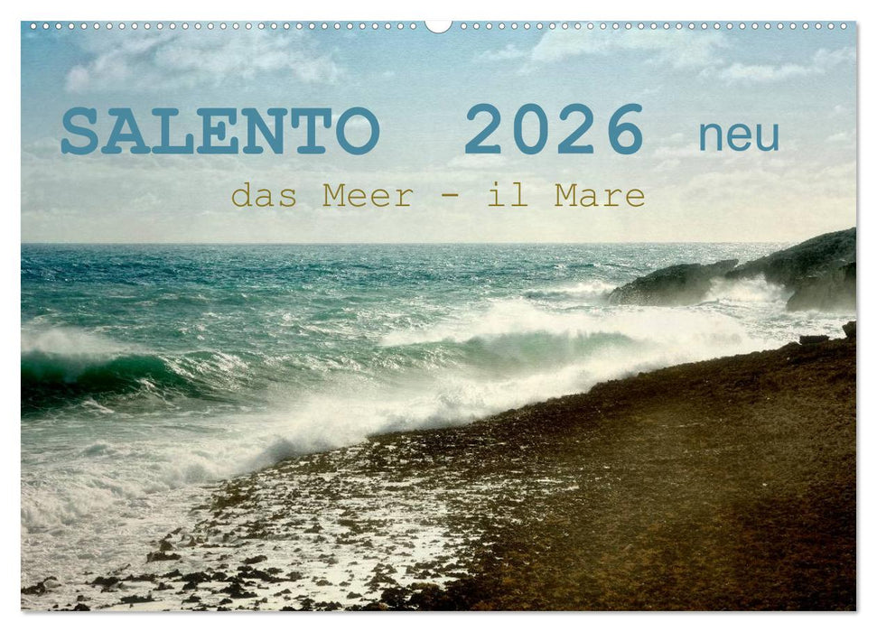 SALENTO das Meer - il Mare neu (CALVENDO Wandkalender 2026)