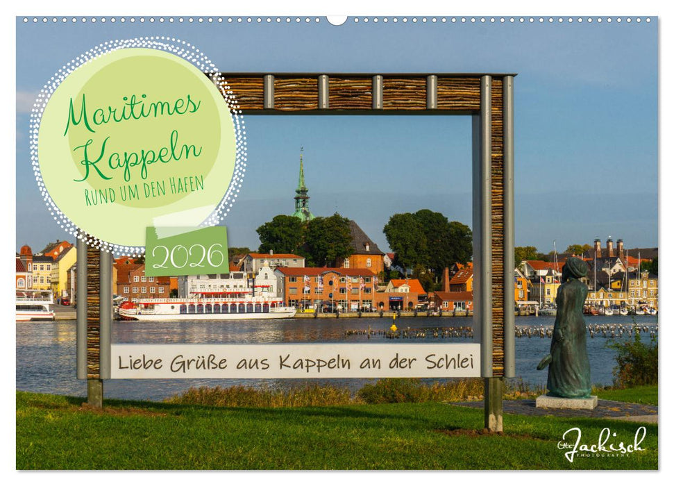 Maritimes Kappeln - Rund um den Hafen (CALVENDO Wandkalender 2026)