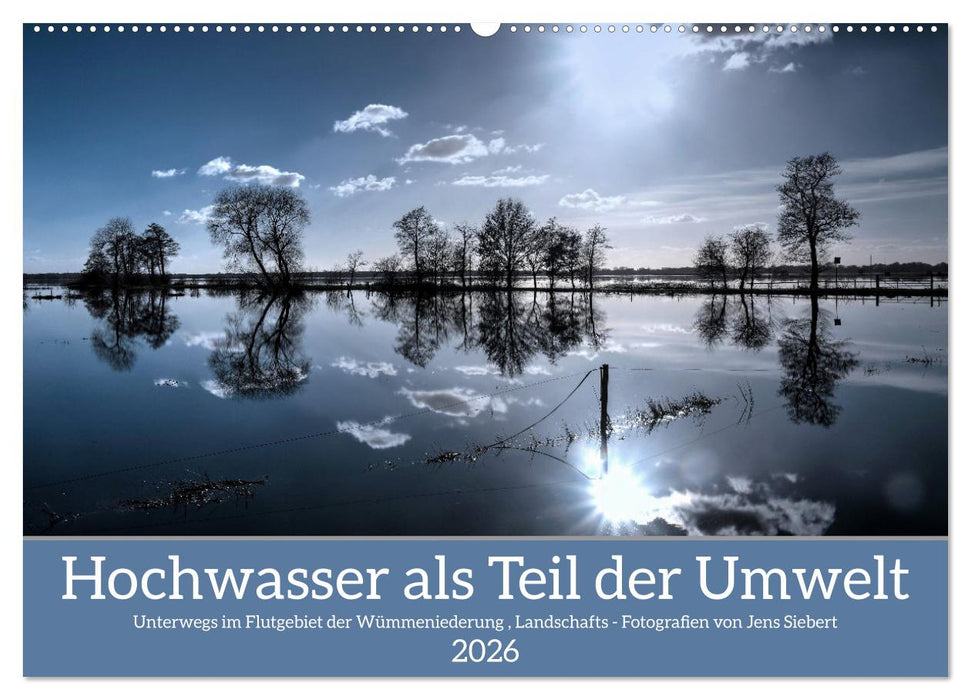 Hochwasser als Teil der Umwelt (CALVENDO Wandkalender 2026)