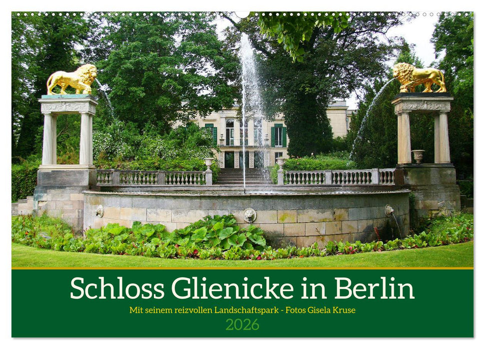 Schloss Glienicke in Berlin - Mit seinem reizvollen Landschaftspark (CALVENDO Wandkalender 2026)