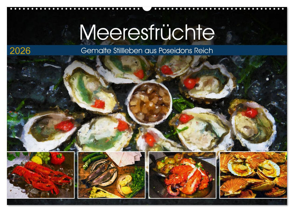 Meeresfrüchte - Gemalte Stillleben aus Poseidons Reich (CALVENDO Wandkalender 2026)