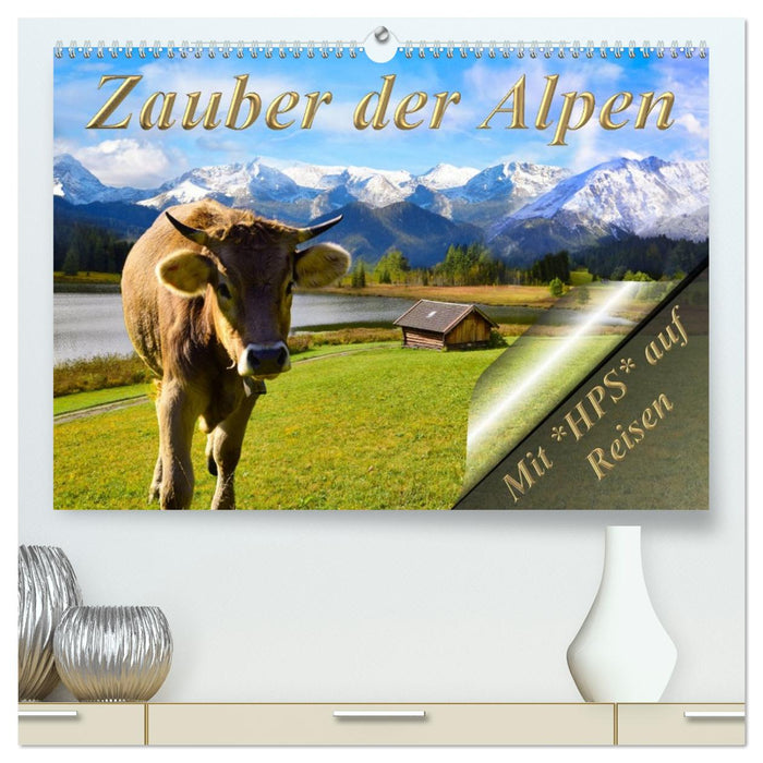 Zauber der Alpen (CALVENDO Premium Wandkalender 2026)