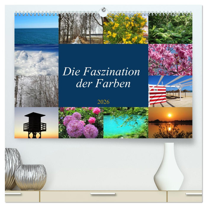 Die Faszination der Farben (CALVENDO Premium Wandkalender 2026)