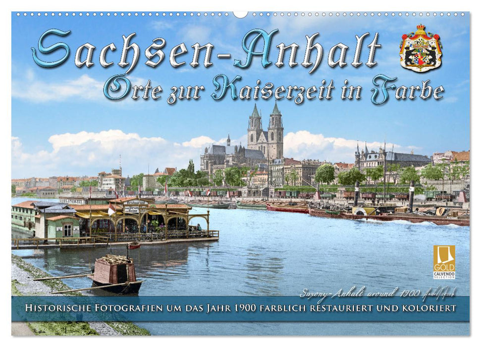 Sachsen-Anhalt - Orte zur Kaiserzeit in Farbe - Fotos restauriert und koloriert (CALVENDO Wandkalender 2026)