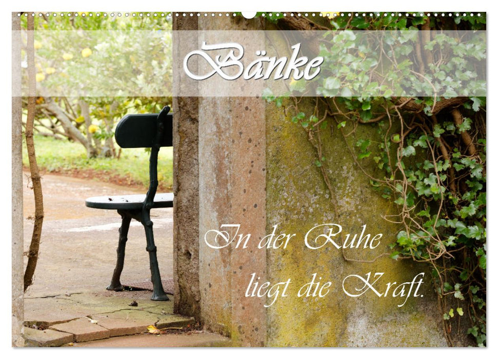 Bänke. In der Ruhe liegt die Kraft. (CALVENDO Wandkalender 2026)
