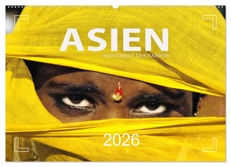 Asien - Kontinent der Farben (CALVENDO Wandkalender 2026)