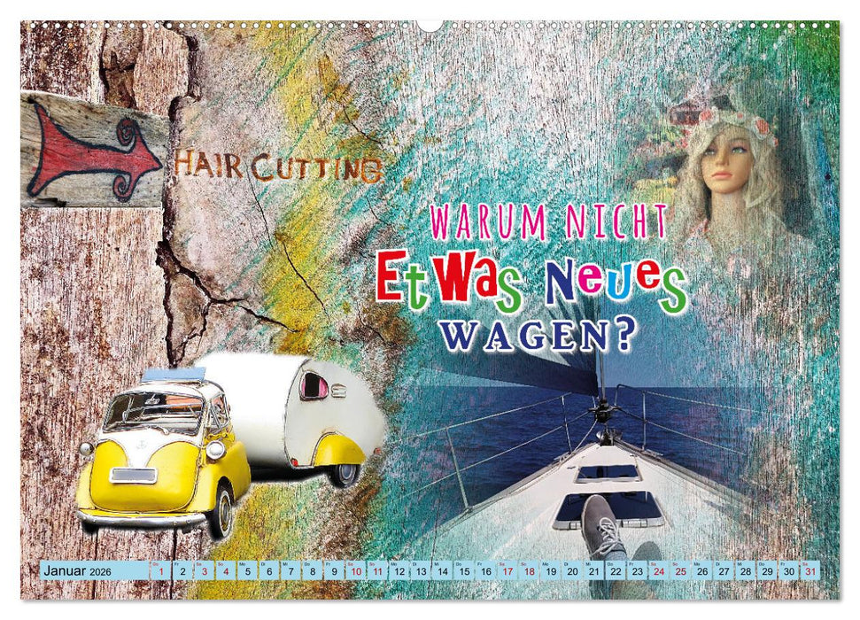 Einfach mal machen. Könnte ja gut werden. (CALVENDO Wandkalender 2026)