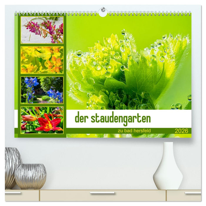 der staudengarten zu bad hersfeld (CALVENDO Premium Wandkalender 2026)
