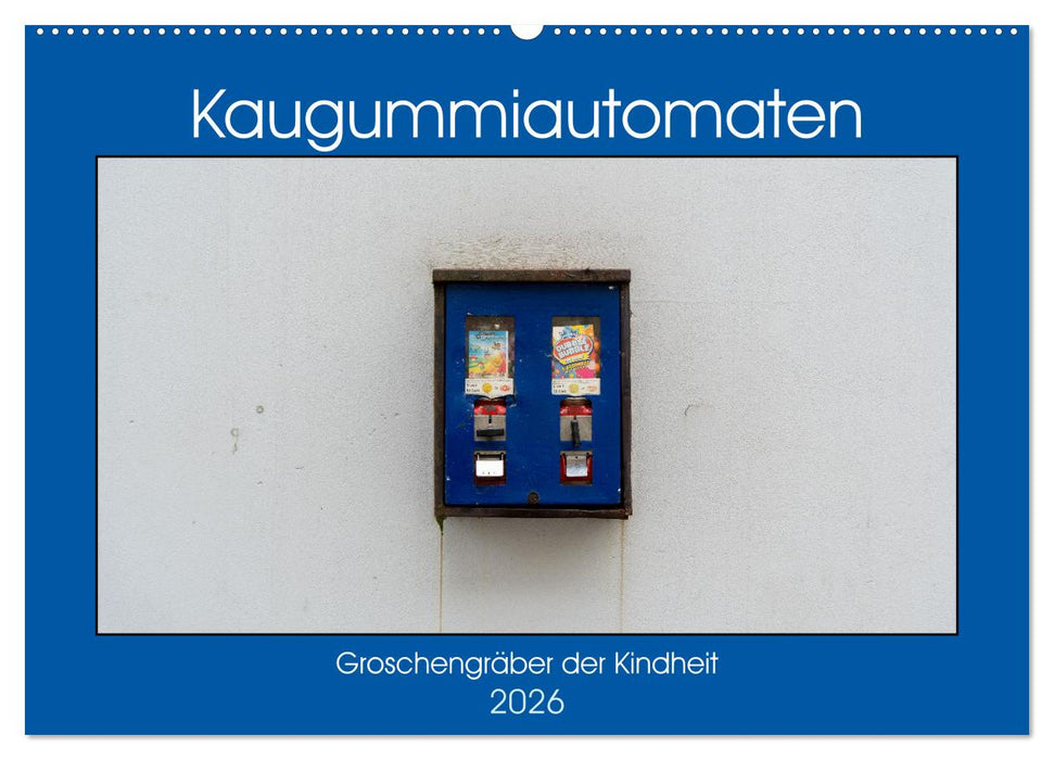 Kaugummiautomaten (CALVENDO Wandkalender 2026)