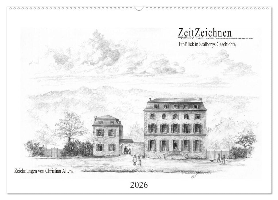 ZeitZeichnen - EinBlick in Stolbergs Geschichte (CALVENDO Wandkalender 2026)