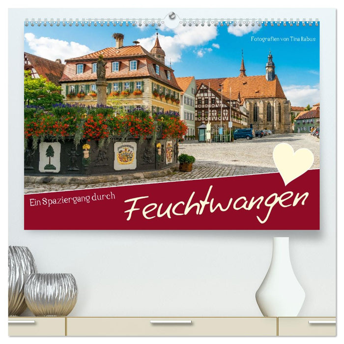 Ein Spaziergang durch Feuchtwangen (CALVENDO Premium Wandkalender 2026)