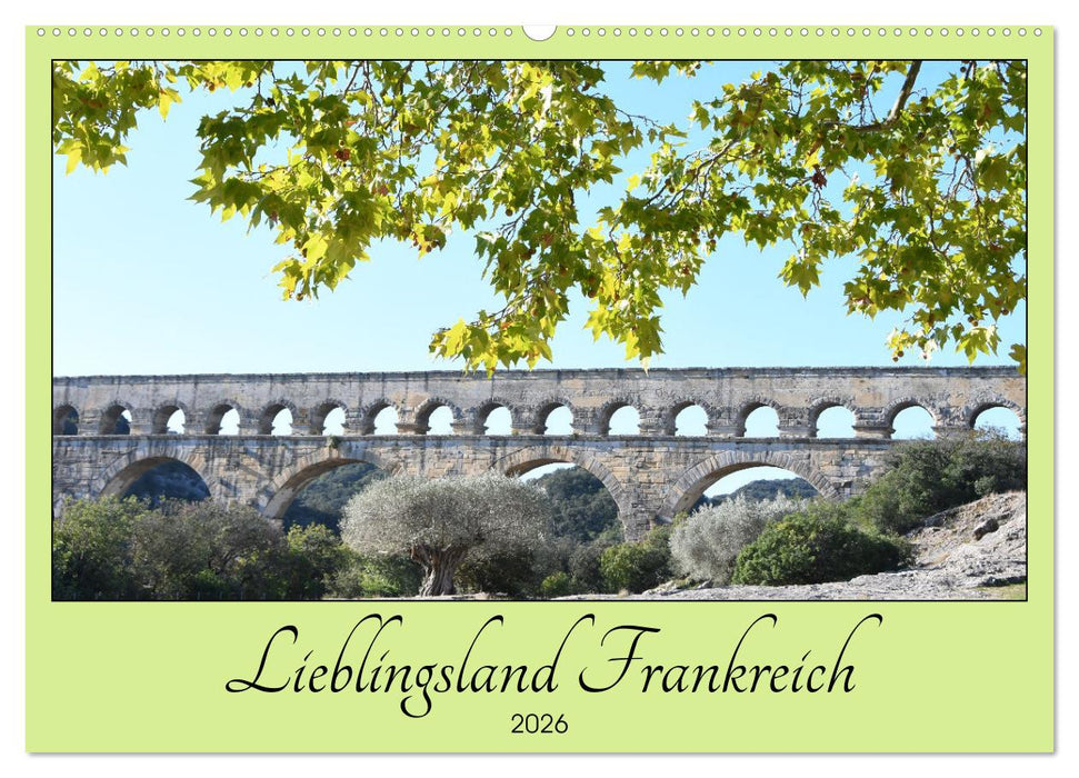 Lieblingsland Frankreich (CALVENDO Wandkalender 2026)