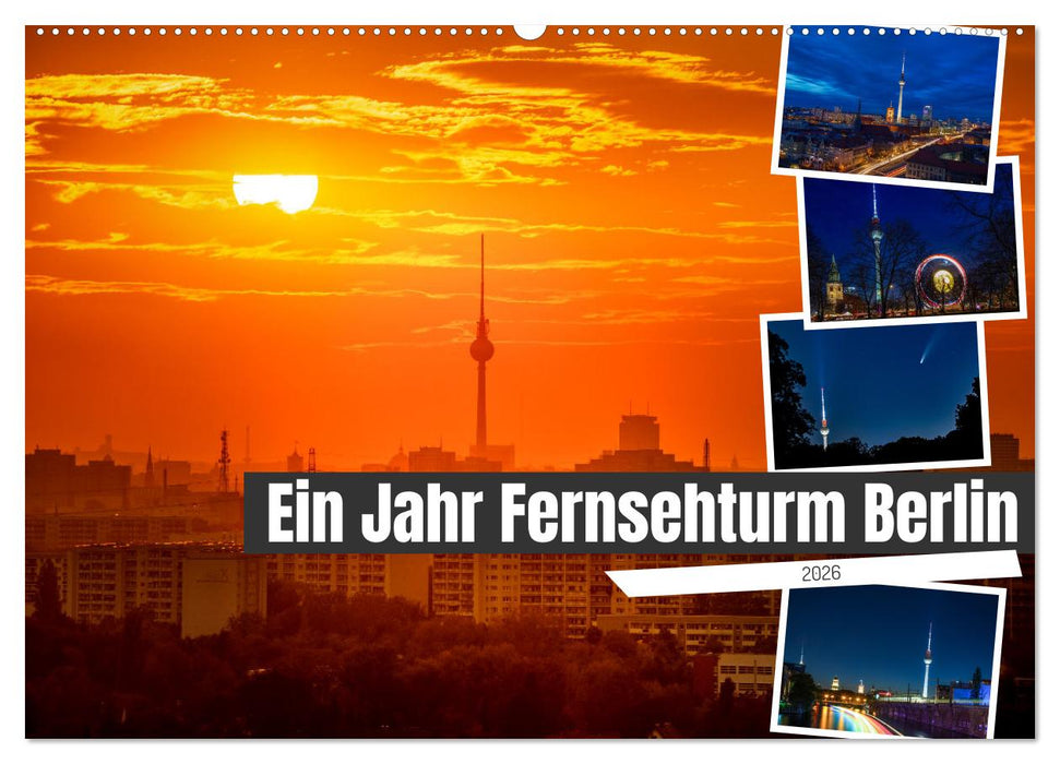 Ein Jahr Fernsehturm Berlin (CALVENDO Wandkalender 2026)
