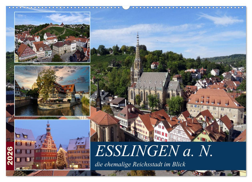 Esslingen a. N., die ehemalige Reichsstadt im Blick (CALVENDO Wandkalender 2026)