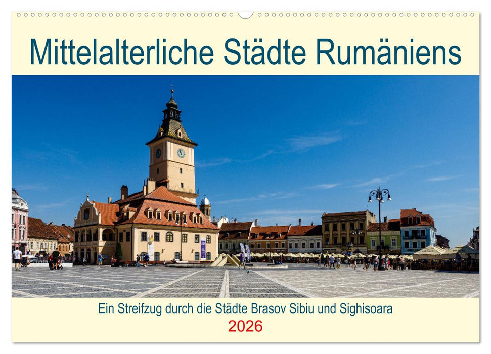 Mittelalterliche Städte Rumäniens (CALVENDO Wandkalender 2026)