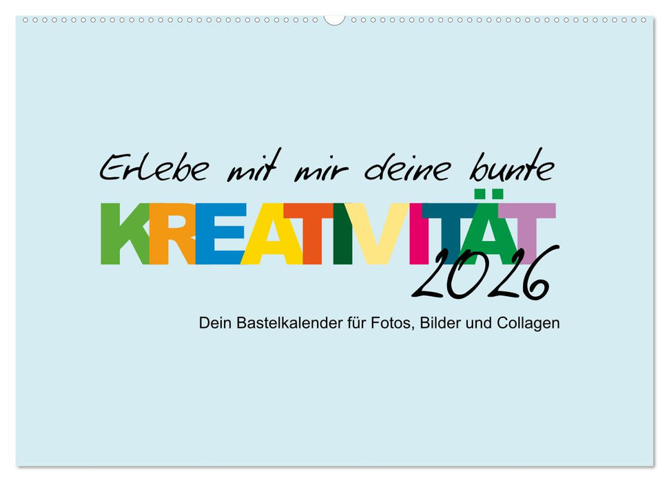 Erlebe mit mir deine bunte Kreativität (CALVENDO Wandkalender 2026)