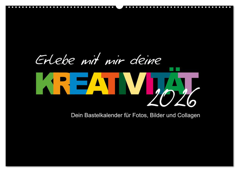 Erlebe mit mir deine Kreativität (CALVENDO Wandkalender 2026)