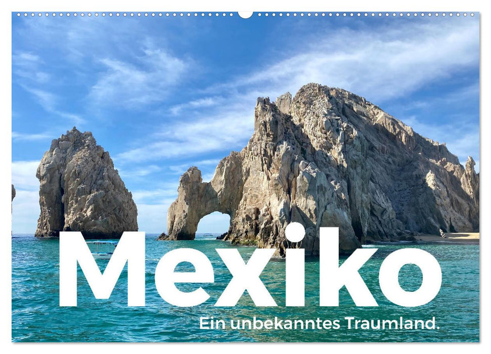 Mexiko - Ein unbekanntes Traumland. (CALVENDO Wandkalender 2026)