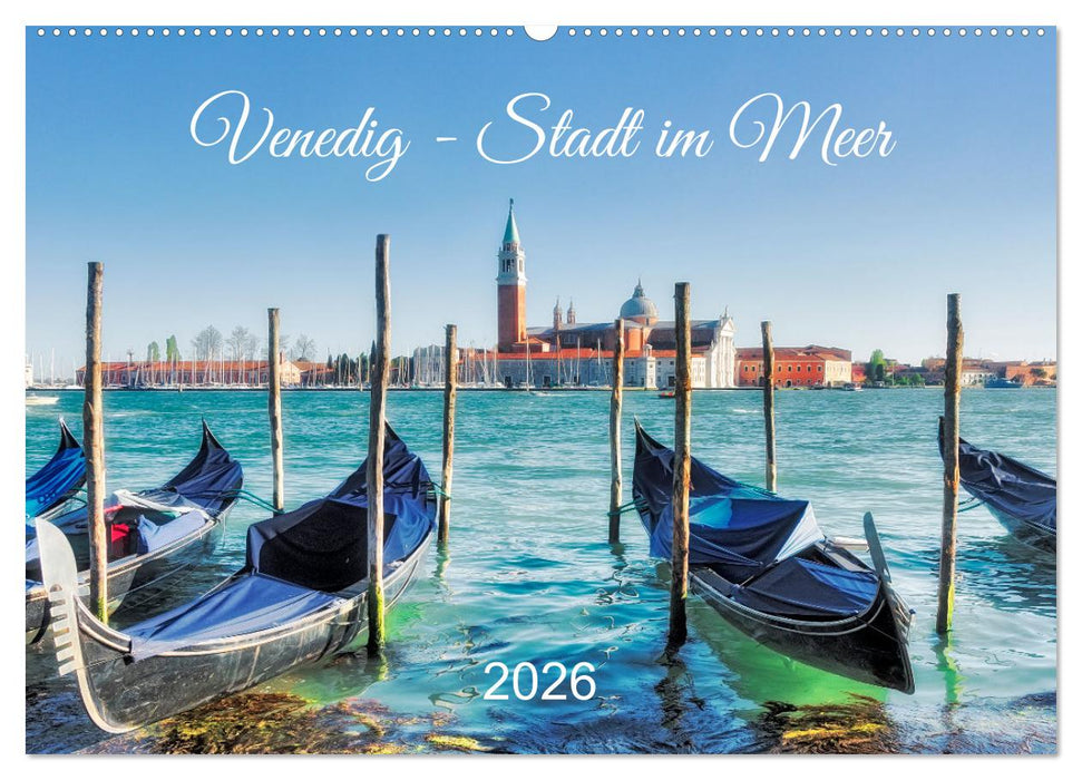 Venedig - Stadt im Meer (CALVENDO Wandkalender 2026)