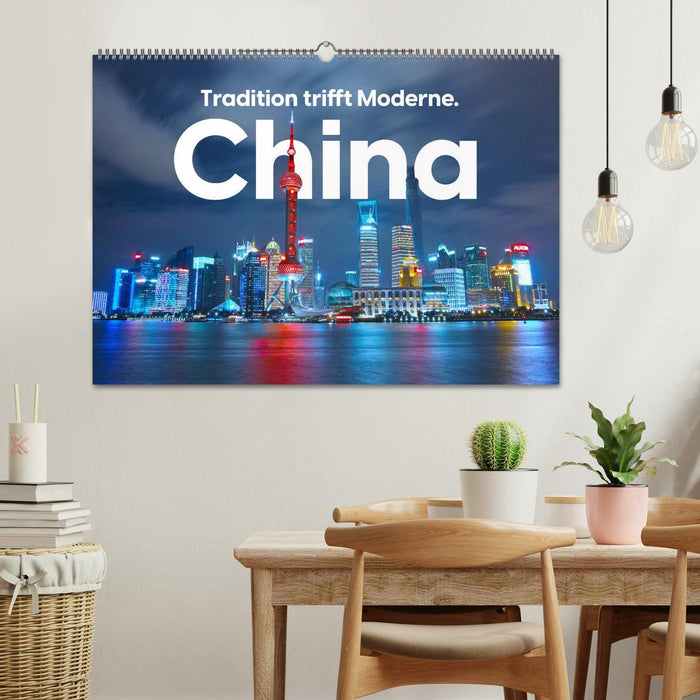 China - Tradition trifft Moderne. (CALVENDO Wandkalender 2026)