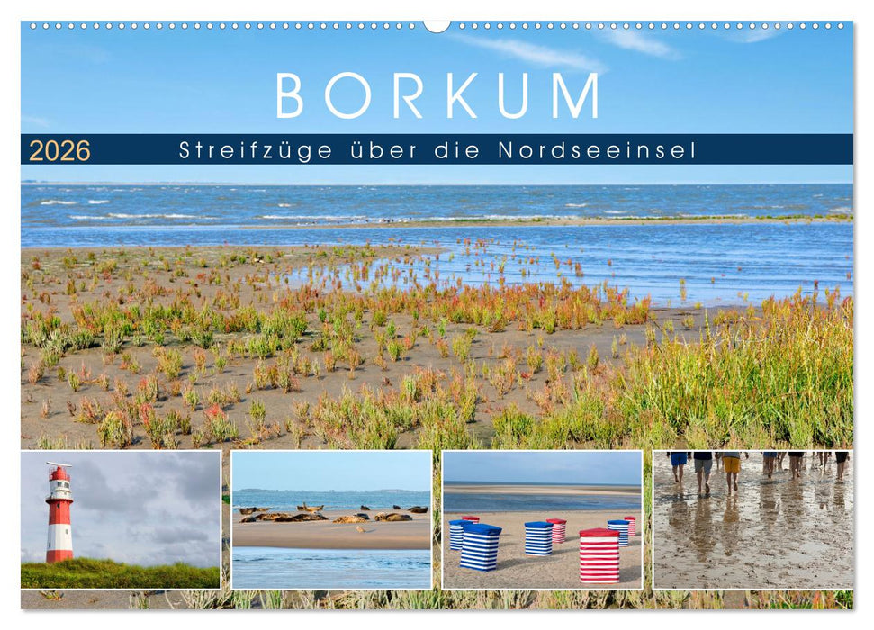 Borkum: Streifzüge über die Nordseeinsel (CALVENDO Wandkalender 2026)