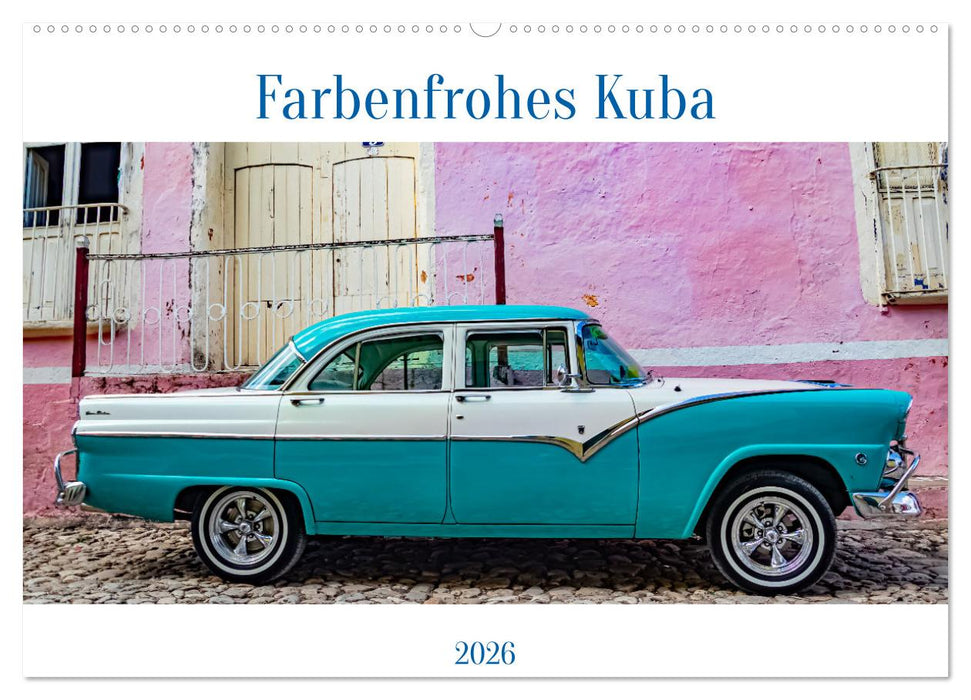 Farbenfrohes Kuba (CALVENDO Wandkalender 2026)