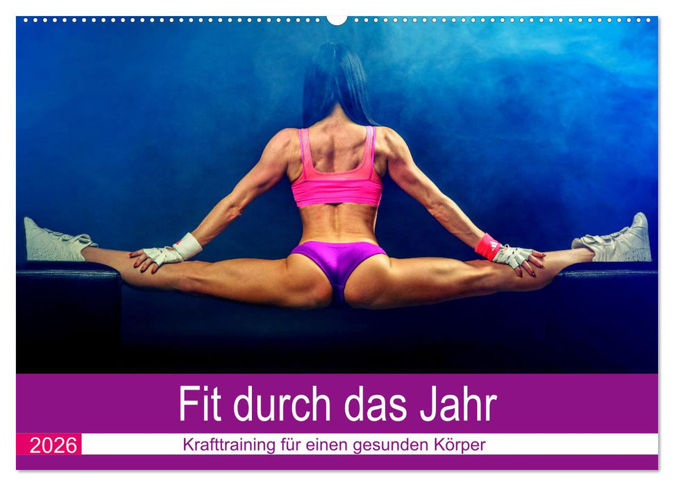 Fit durch das Jahr. Training für einen gesunden Körper (CALVENDO Wandkalender 2026)