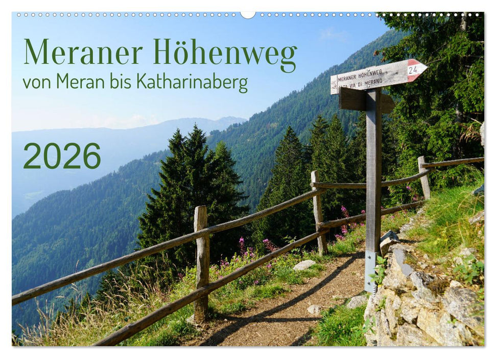 Meraner Höhenweg von Meran bis Katharinaberg (CALVENDO Wandkalender 2026)