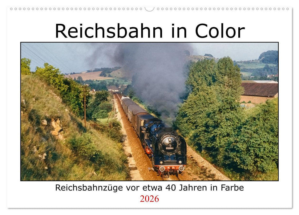 Reichsbahn in Color (CALVENDO Wandkalender 2026)