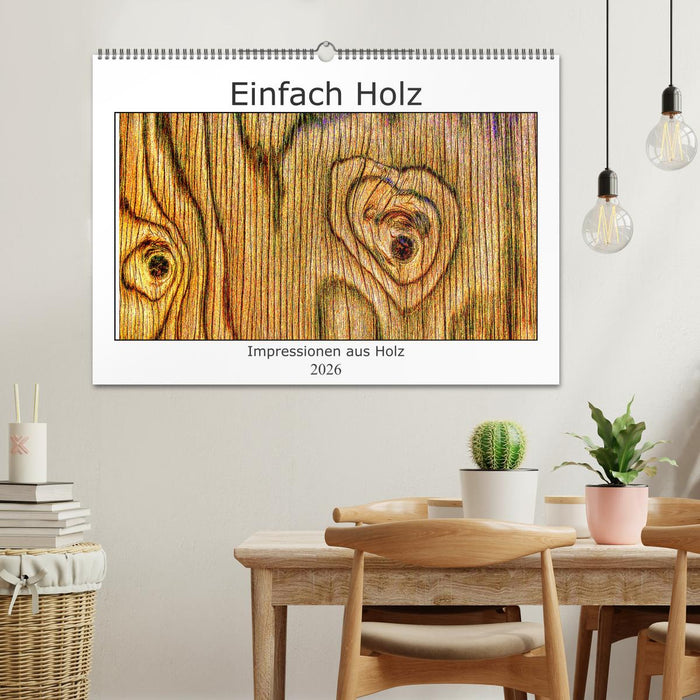 Einfach Holz (CALVENDO Wandkalender 2026)