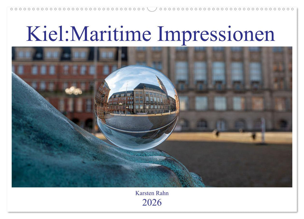 Kiel: Maritime Impressionen (CALVENDO Wandkalender 2026)
