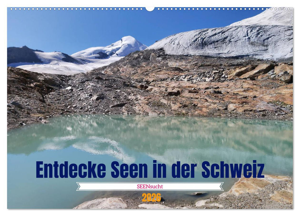 SEENsucht Entdecke Seen in der Schweiz (CALVENDO Wandkalender 2026)
