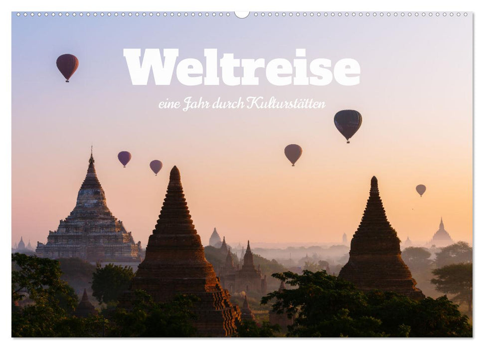 Weltreise - eine Jahr durch Kulturstätten (CALVENDO Wandkalender 2026)