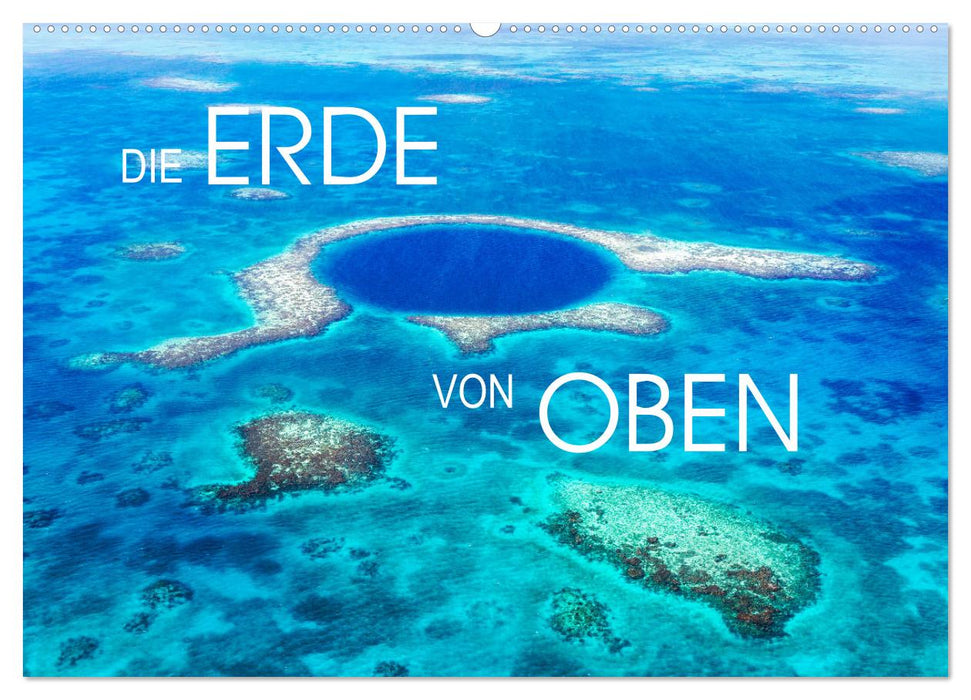 Die Erde von Oben - Earth from above (CALVENDO Wandkalender 2026)