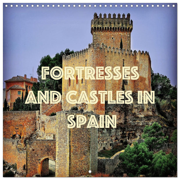 Fortresses and castles in Spain (CALVENDO Monthly Calendar 2026)