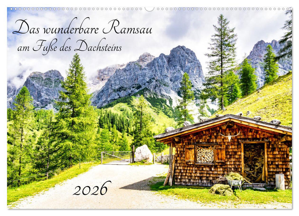 Das wunderbare Ramsau am Fuße des Dachsteins (CALVENDO Wandkalender 2026)