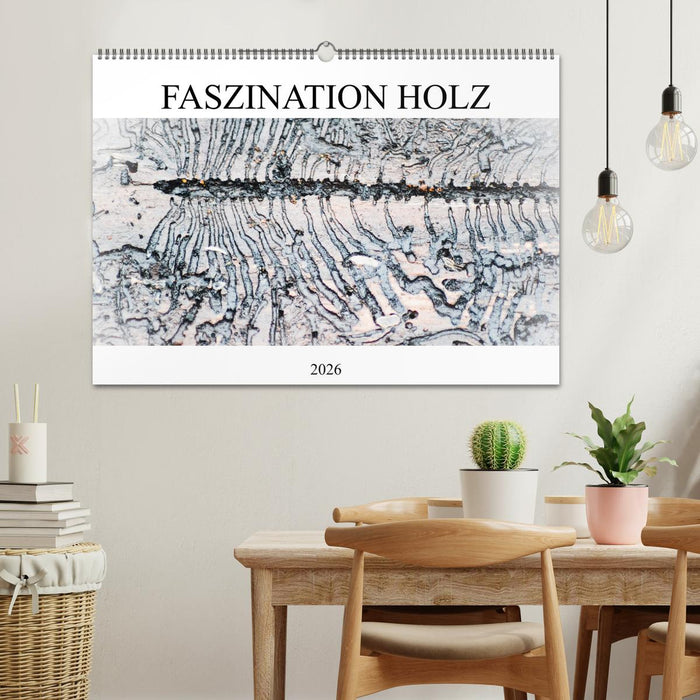 Faszination Holz (CALVENDO Wandkalender 2026)