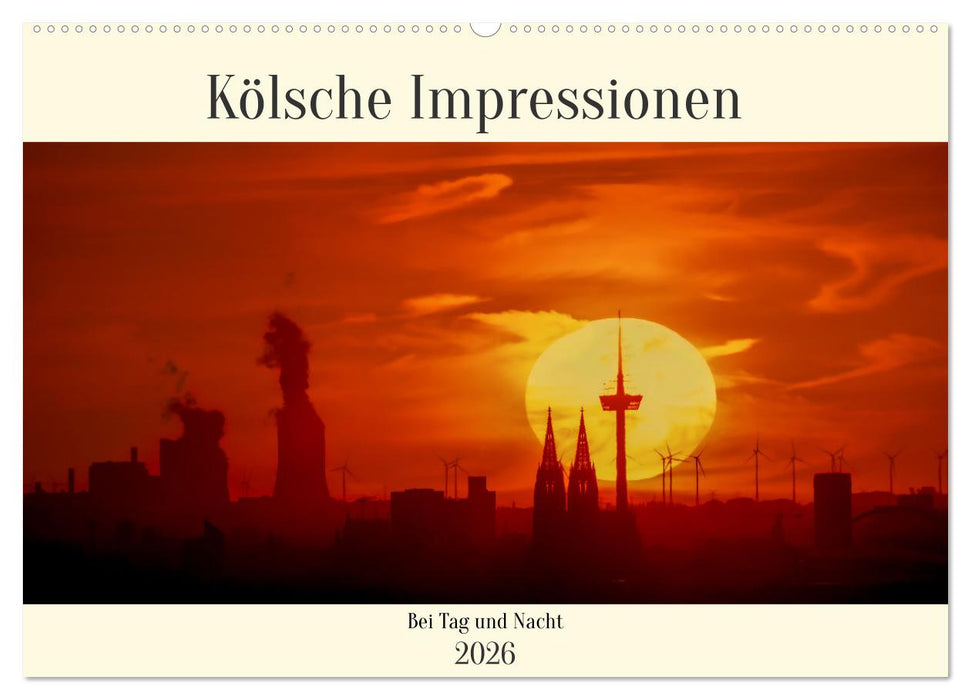 Kölsche Impressionen bei Tag und Nacht (CALVENDO Wandkalender 2026)