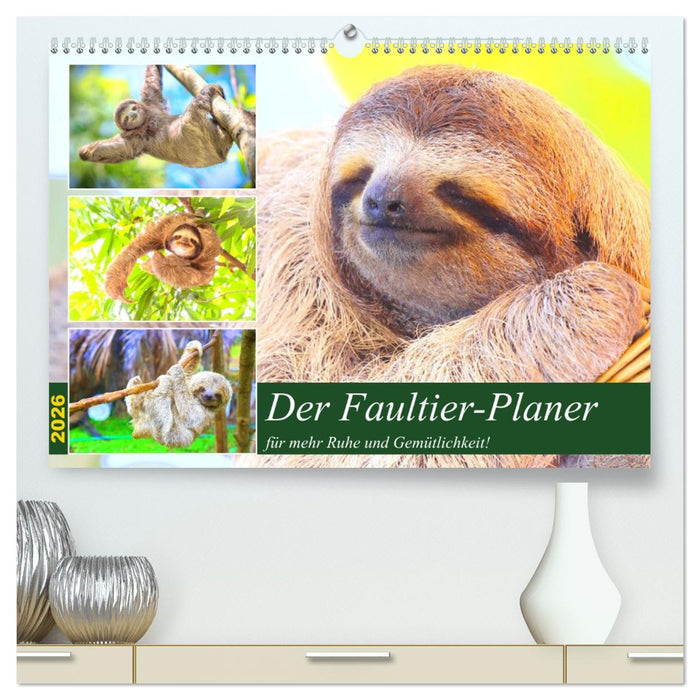 Der Faultier-Planer für mehr Ruhe und Gemütlichkeit! (CALVENDO Premium Wandkalender 2026)