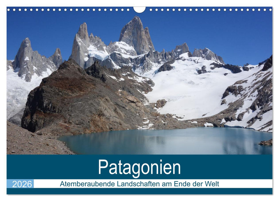 Patagonien - Atemberaubende Landschaften am Ende der Welt (CALVENDO Wandkalender 2026)