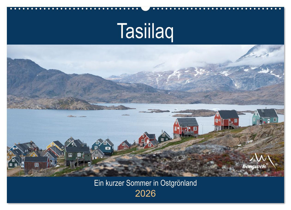 Tasiilaq - Ein kurzer Sommer in Ostgrönland (CALVENDO Wandkalender 2026)