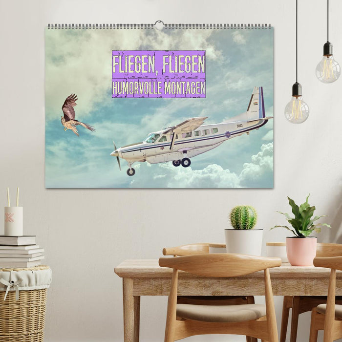 Fliegen, Fliegen - humorvolle Montagen (CALVENDO Wandkalender 2026)