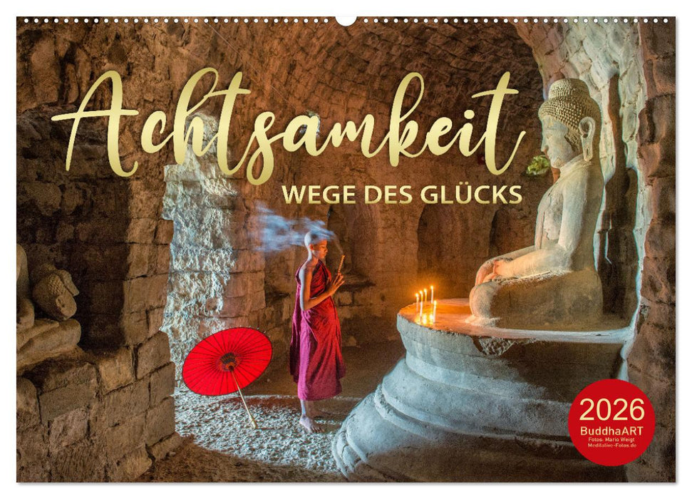 ACHTSAMKEIT - Wege des Glücks (CALVENDO Wandkalender 2026)