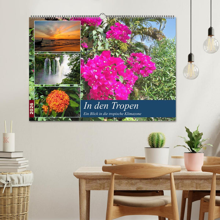 In den Tropen - Ein Blick in die tropische Klimazone (CALVENDO Wandkalender 2026)
