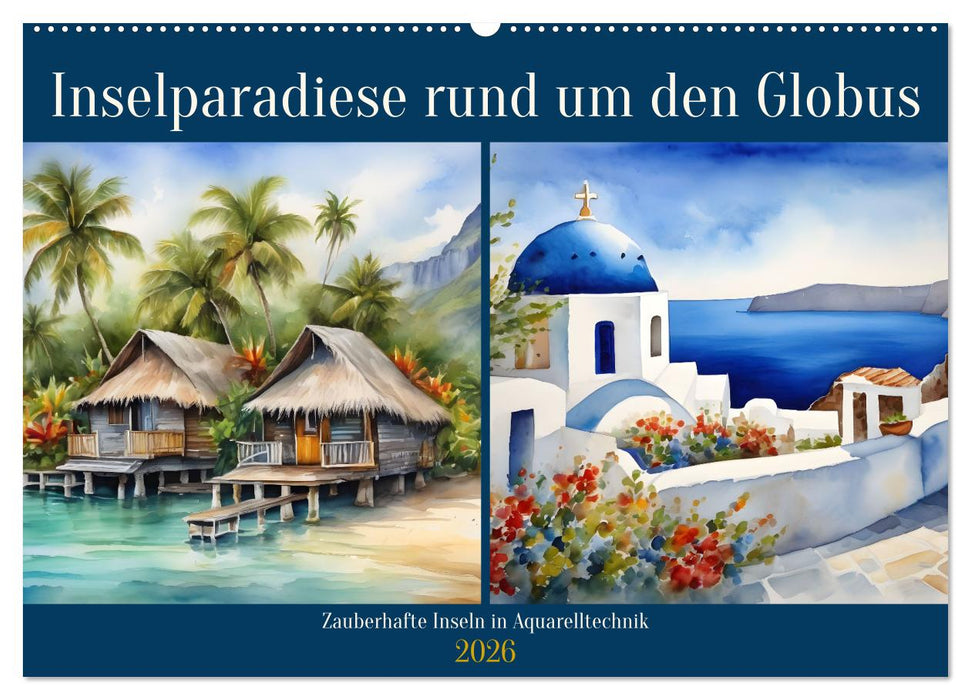 Inselparadiese rund um den Globus (CALVENDO Wandkalender 2026)
