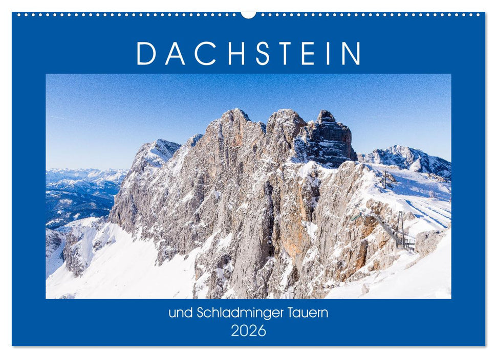 Dachstein und Schladminger Tauern (CALVENDO Wandkalender 2026)