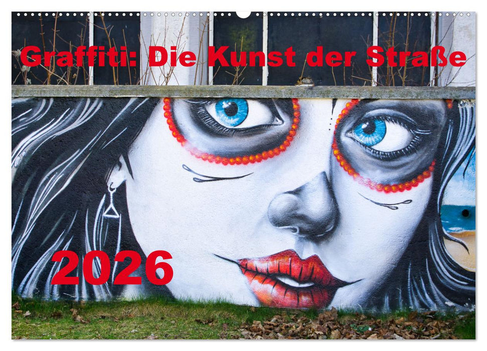 Graffiti: Die Kunst der Straße (CALVENDO Wandkalender 2026)