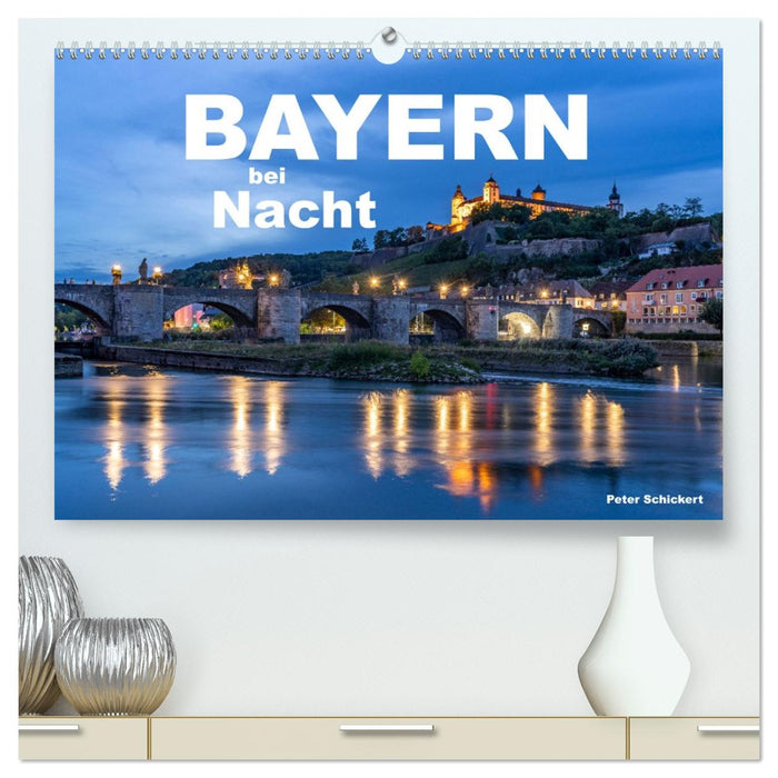 Bayern bei Nacht (CALVENDO Premium Wandkalender 2026)