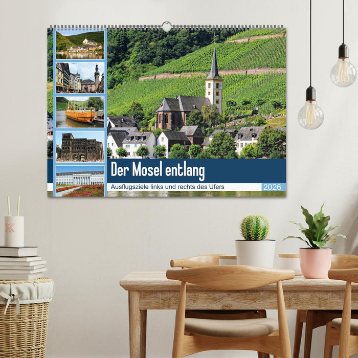 Der Mosel entlang - Ausflugsziele links und rechts des Ufers (CALVENDO Wandkalender 2026)